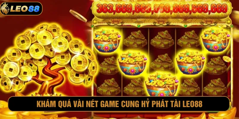 Cung hỷ phát tài Leo88 thu hút nhờ cách thức độc đáo