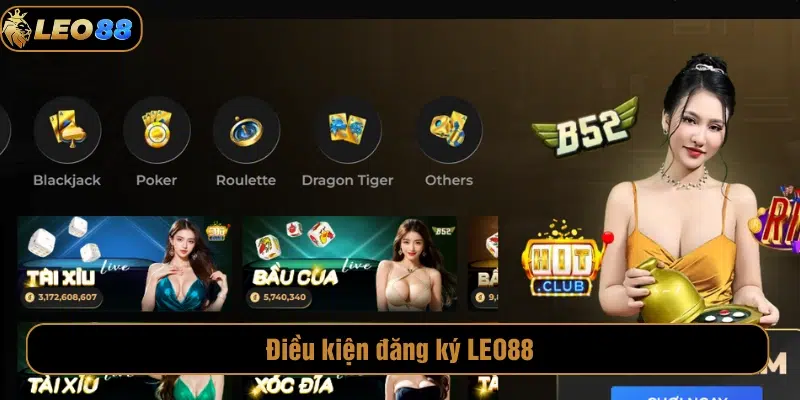 Điều kiện để đăng ký tài khoản ở LEO88