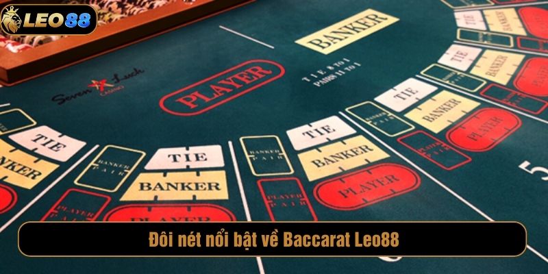 Đôi nét nổi bật về Baccarat Leo88