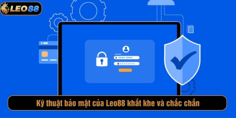 Kỹ thuật bảo mật của Leo88 khắt khe và chắc chắn