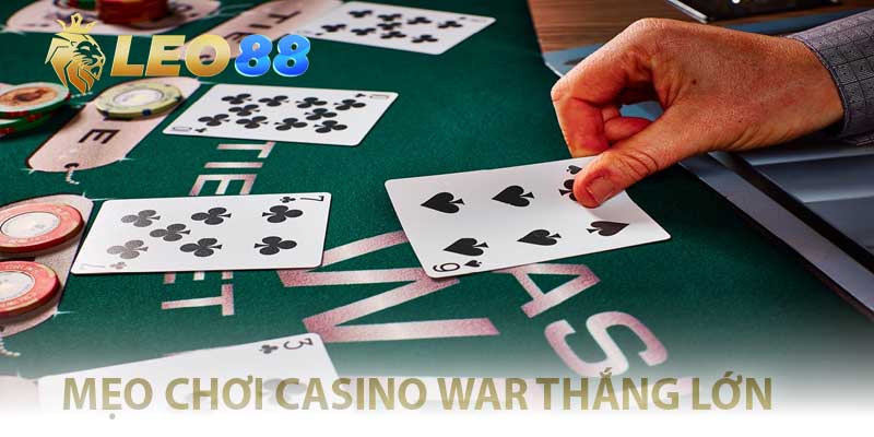 mẹo chơi casino war hiệu quả