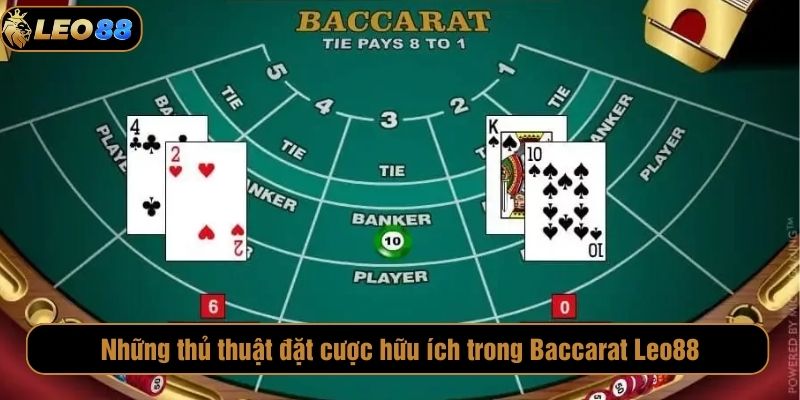 Những thủ thuật đặc cược hữu ích trong Baccarat Leo88