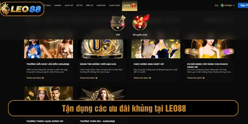 Tận dụng các ưu đãi khủng tại LEO88