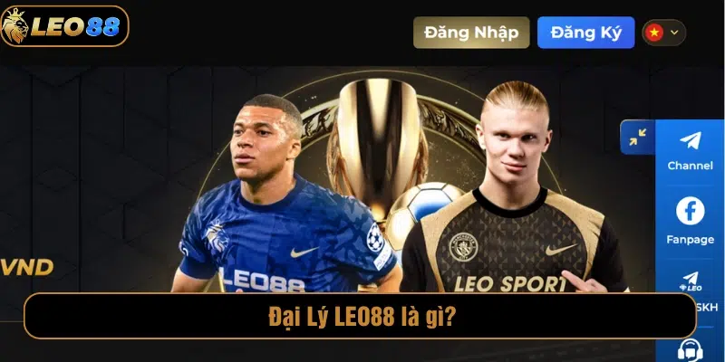 Đại Lý LEO88 Tìm hiểu về công việc đại lý tại LEO88