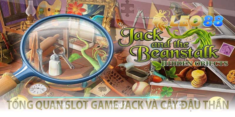 tổng quan về slot game jack và cây đậu thần